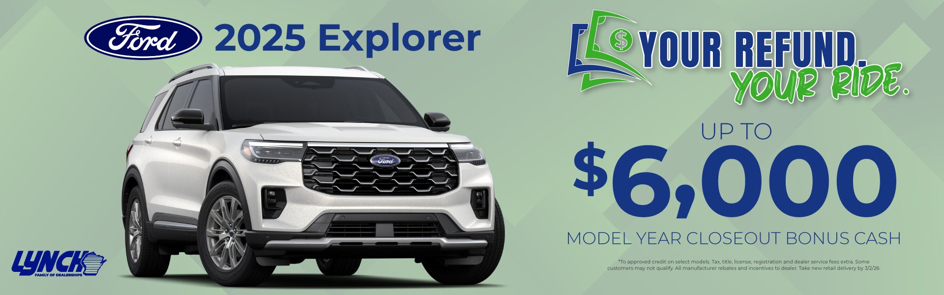 Explorer offer at Lynch Ford. Your Refund, your ride