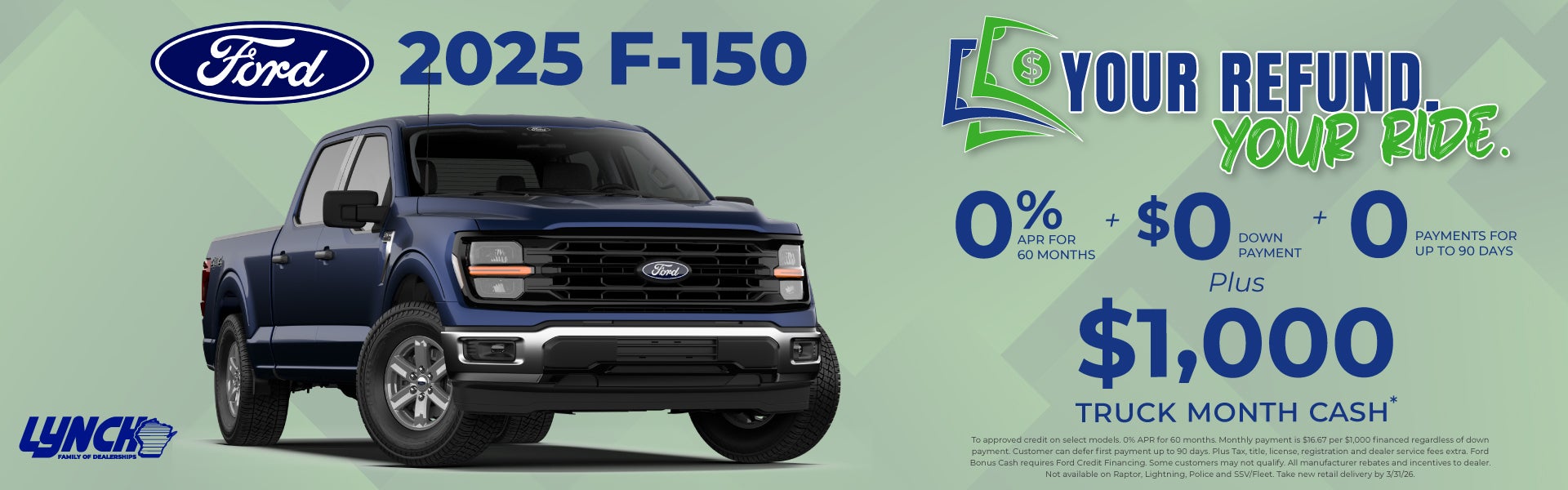 F150 offer at Lynch Ford. Your Refund, your ride